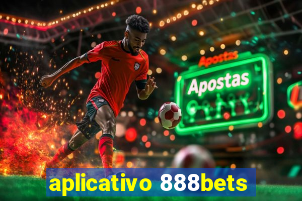 aplicativo 888bets